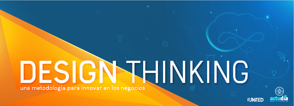 Design Thinking: una metodología para innovar en los negocios D-0001