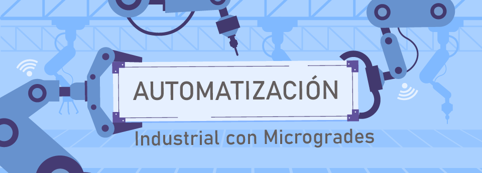 Automatización Industrial con Microgrades ES-001